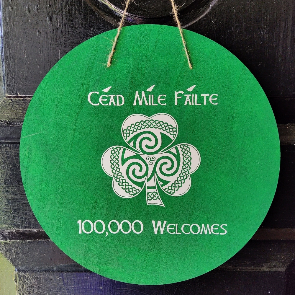 Irish Green Cead Mile Failte(100,000 Welcomes) 12 Inch Round Thin Wood Sign